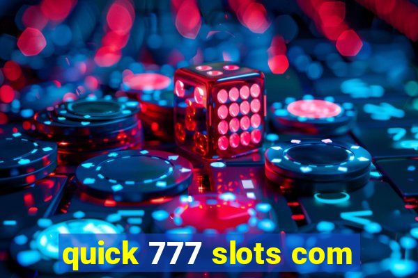 quick 777 slots com